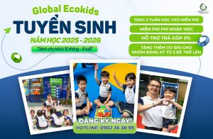 Global Ecokids tuyển sinh mầm non năm học 2025 - 2026